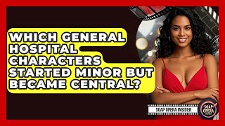 Which General Hospital Characters Started Minor But Became Central? - Soap Opera Insider