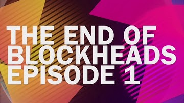The End Of Blockheads [E1](Corruption Is Real)