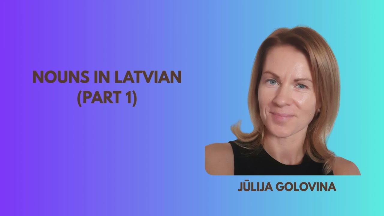 Nouns in Latvian, latviešu valoda angliski, Latvian grammar, course in Latvian