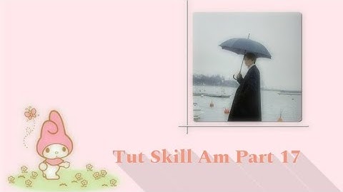 [Tut Skill Am Part 17] Tut 3 Skill Am Đơn Giản Và 2 Intro Am 🌃