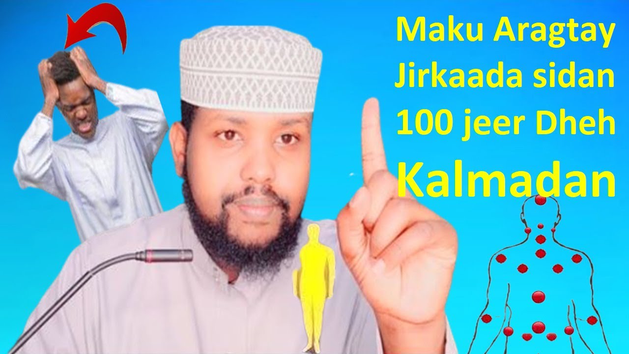 100 jeer kalmadan Akhri Allaan Ku Dhaartee jirkaada waxba kuma Harayaan isbuuc naftaada ku tijaabi