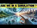 Are We Living in a Simulation? Unpacking Mind-Bending Theories