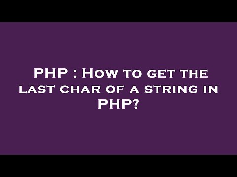 PHP : How to get the last char of a string in PHP?