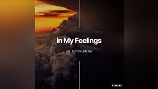 In My Feelings - Da Tohnik Afrika