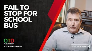 FAIL TO STOP FOR SCHOOL BUS IN ONTARIO