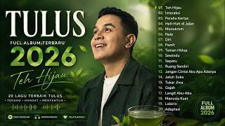 Download lagu TULUS - TEH HIJAU- JATUH SUKA - HATI HATI DIJALAN || LAGU TOP CHART TERBARU 2026