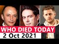 Celebrities  Who Died Today 2nd October 2021