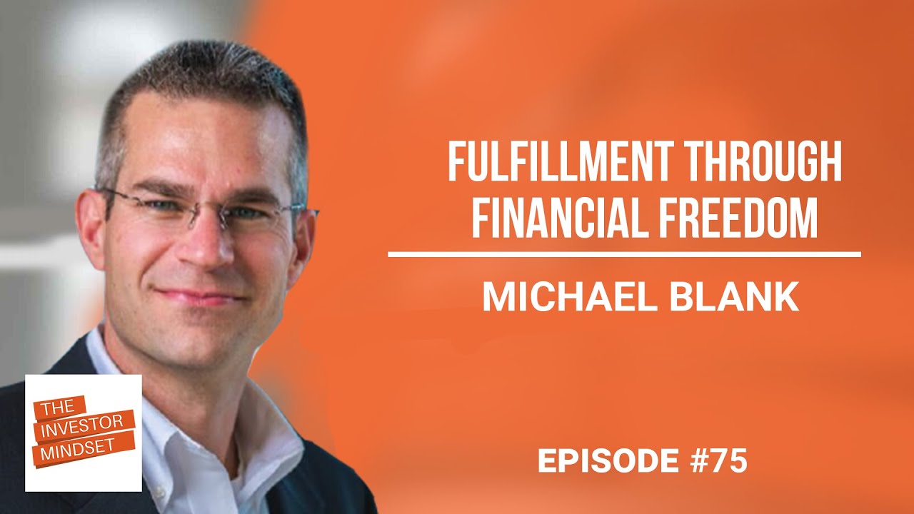 How to Achieve Fulfillment Through Financial Freedom Michael Blank The Apartment Investor