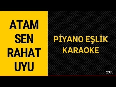 Atam Sen Rahat Uyu (Piyano Eşlik-Karaoke) \