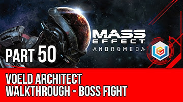 MASS EFFECT ANDROMEDA Walkthrough Gameplay Part 50 - Voeld Architect Boss Fight (Mass Effect 4)