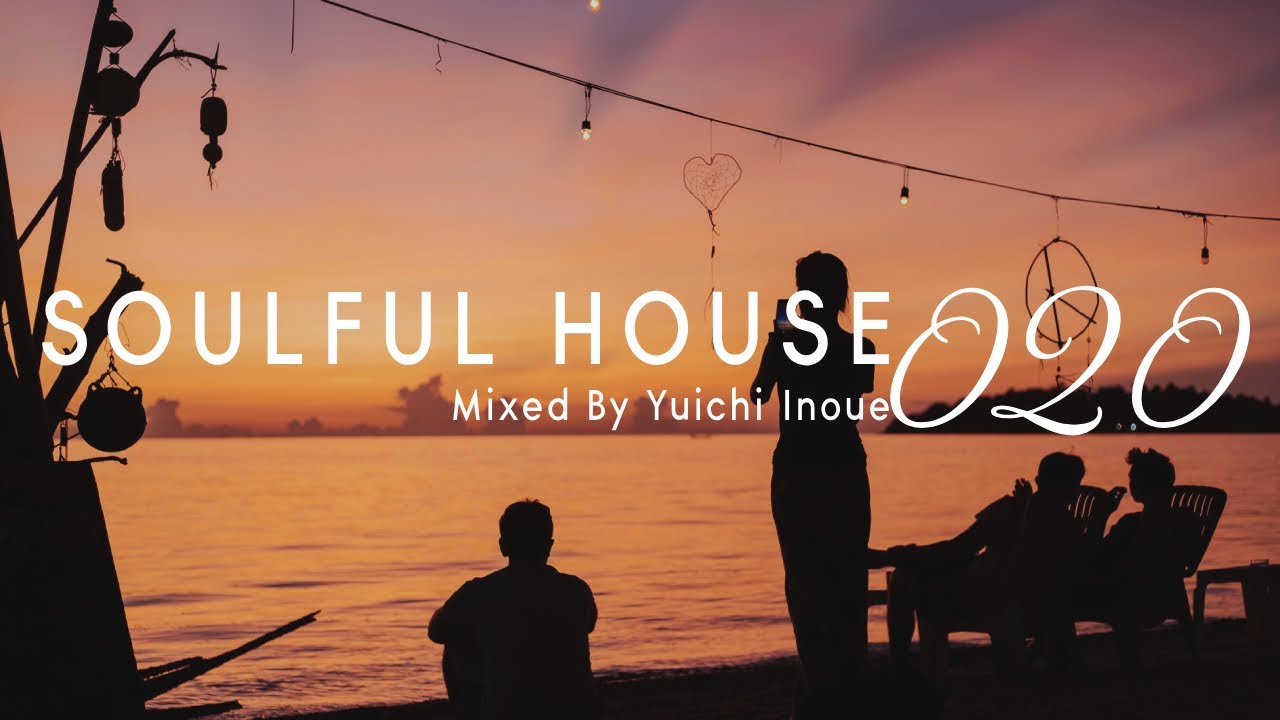 Soulful House Mix | #20 | by Yuichi Inoue