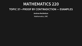 37 - Proof by contradiction - examples