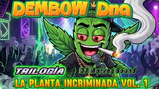 La Planta Incriminada Vol 1 Dembow Dna  Dj Marveg Sound