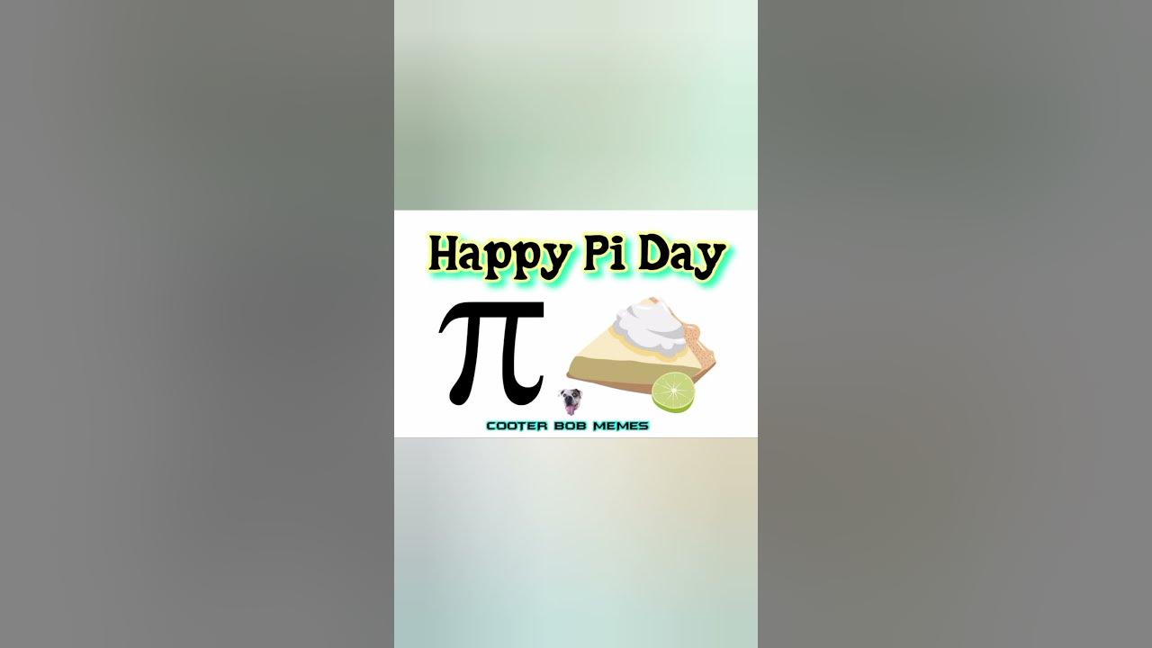 Happy Pi Day cooterbobmemes piday humor funny joke meme YouTube