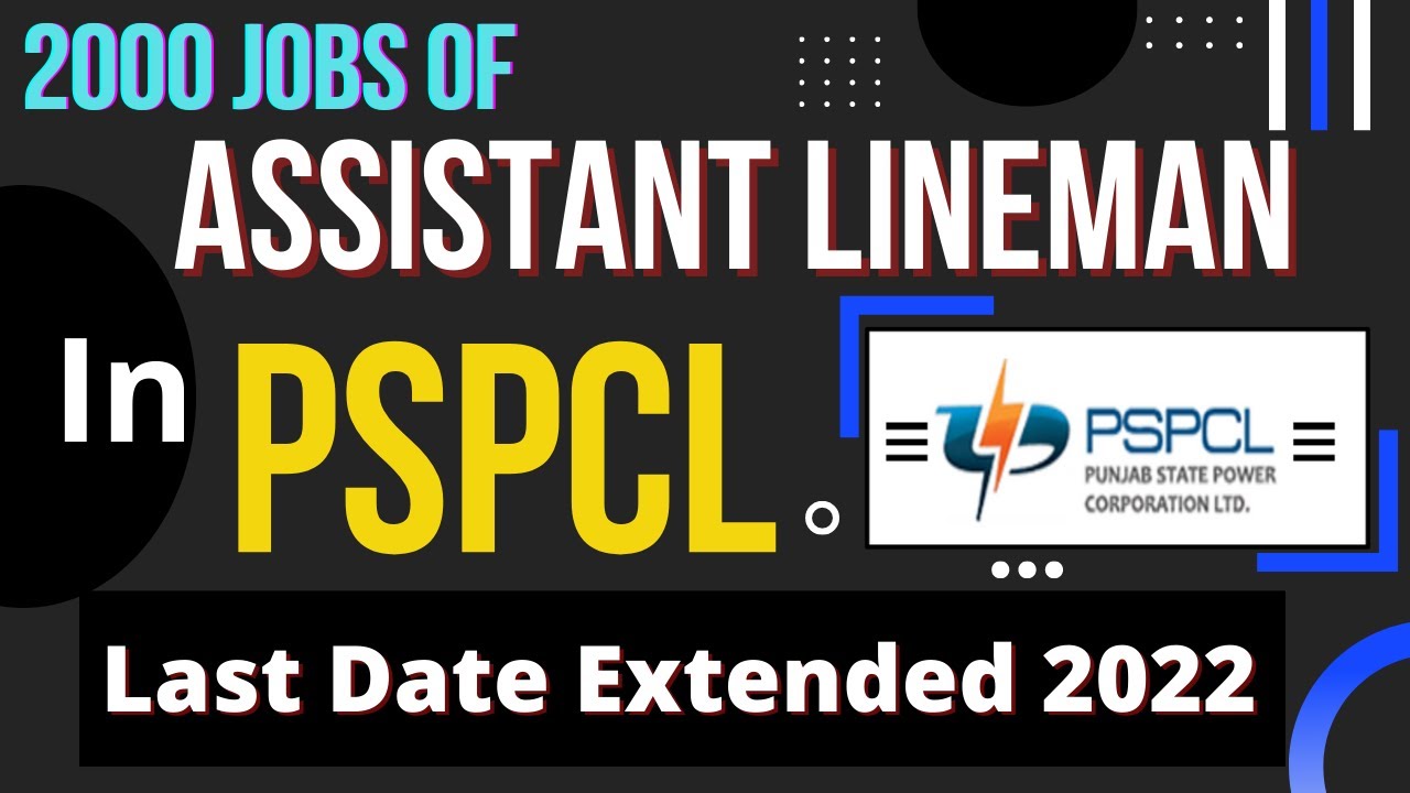 2000 Assistant Lineman Jobs In PSPCL | Last Date Extended For On line Application 2022 | Hurry Up.