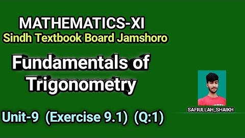 Fundamentals of Trigonometry || Ex:9.1, Q:1 || 1st year Maths || Sindh Board Exam preparation