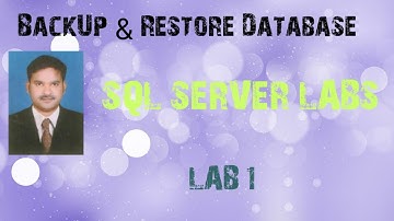 Lab 1   SQL Server Database  Restore and Backup