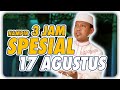 3 jam bersama Ustad Das'ad Latif ( Spesial 17 AGUSTUS )