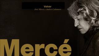 José Mercé - Volver (feat. Andrés Calamaro) (Audio Oficial) chords