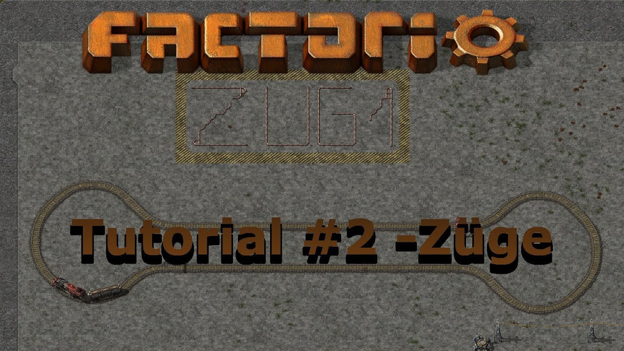 [02] Factorio - Tutorial - Züge 1 [Deutsch | Gameplay | 0.17.x] - YouTube