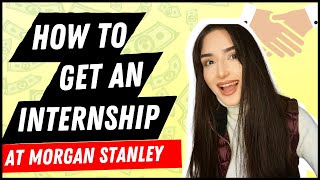 How to get an Internship at MORGAN STANLEY -  in ONLY 5 STEPS