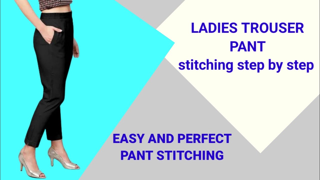 ladies pants trousers pants easy and simple step by step trouser