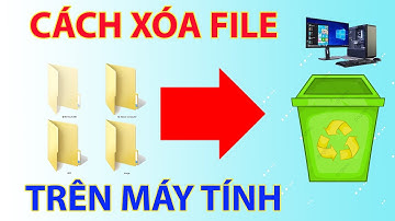 Cách xóa file trên máy tính
