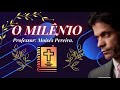 O Milênio-PT. 1-Dedicado a irmã Maria da Cruz, RJ