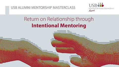 USB  Mentorship Masterclass | Return on Relationship through Intentional Mentoring | 14 October 2020