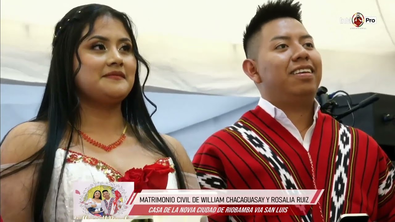 🔥 PROGRAMA DE KUY SHITAY Y MATRIMONIO CIVIL NOVIOS William Chacaguasay Y Rosalia Ruiz En Riobamba.🎤