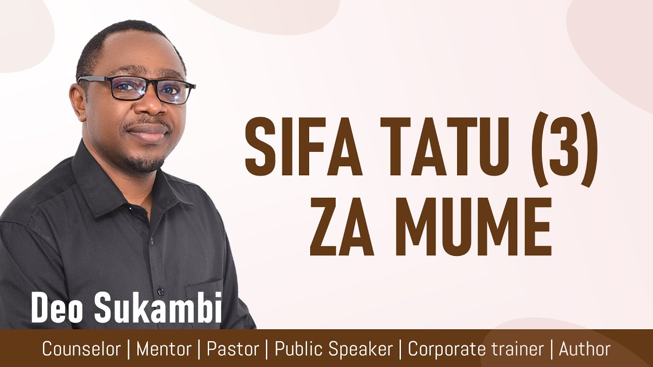 SIFA TATU (3) ZA MUME | DEO SUKAMBI