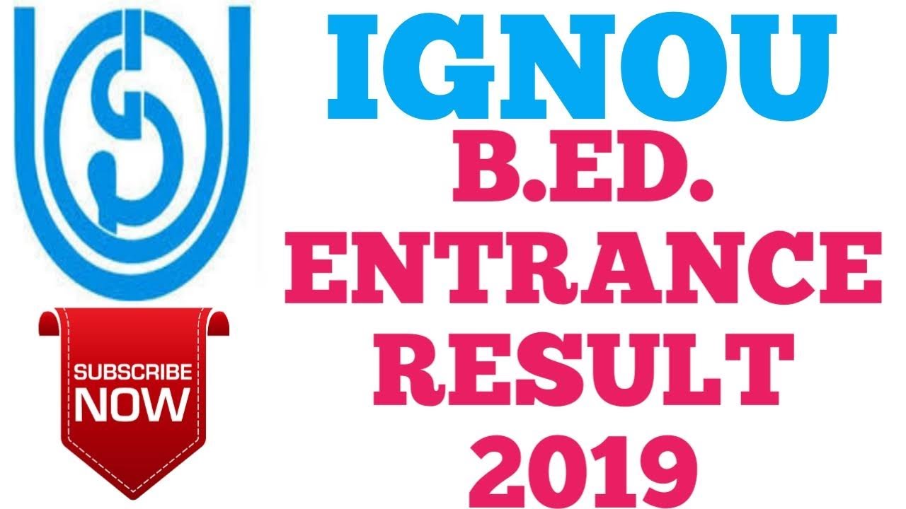 IGNOU B.ED. ENTRANCE RESULT 2019 