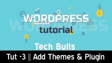 Hindi || How To Install Wordpress Plugins and Themes - Wordpress Tutorial || Tech Bulls |