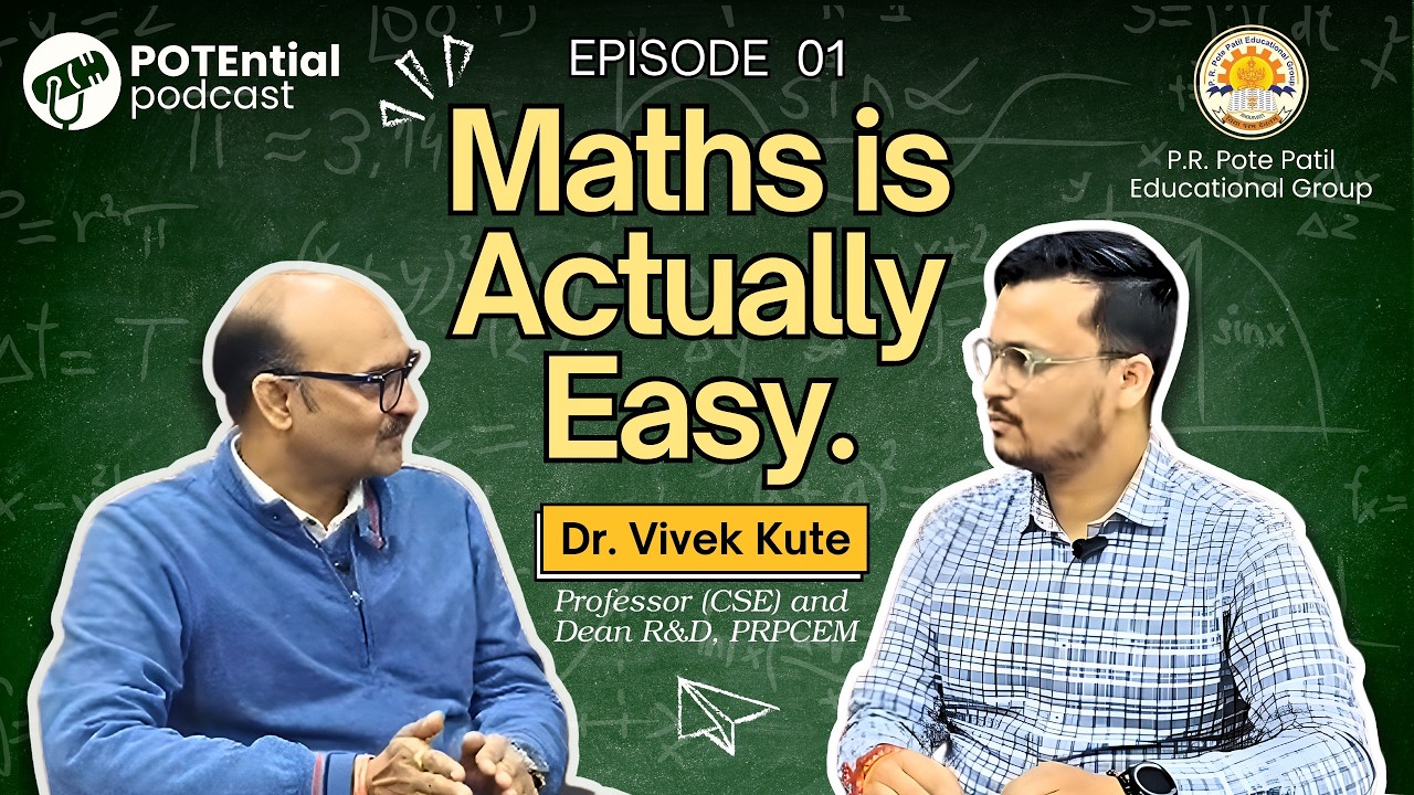 POTEntial podcast Ep 01- Math's is Actually Easy || P.R. Pote Patil Educational Group, Amravati