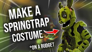 How to Make a Springtrap Costume  ON A BUDGET!