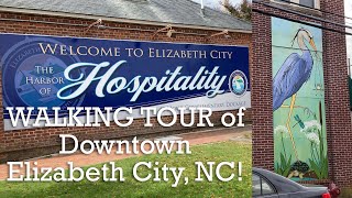 WALKING TOUR of Downtown Elizabeth City, North Carolina!