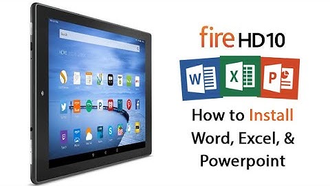 Amazon Fire HD10 - How to Get Microsoft Word, Excel & Powerpoint