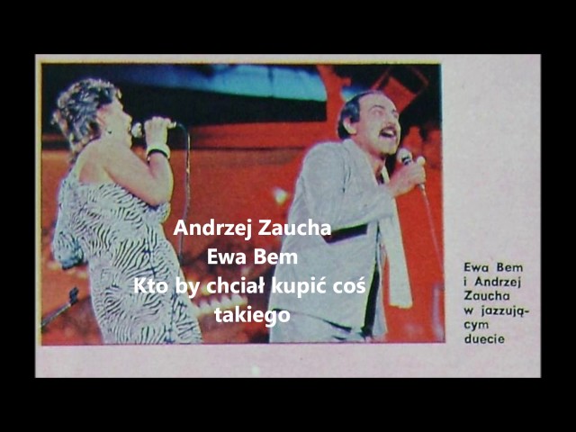 Andrzej Zaucha - Kto by chciał kupić coś takiego