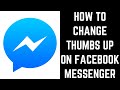 How to Change Thumbs Up Button on Facebook Messenger 2020 ...