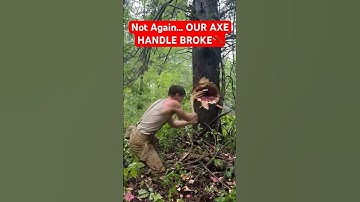 Not again! Our Axe handle broke! #axe #rehandle #logger #cabin #woodworking #lumberjack #bushcraft