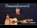 Despair(naruto) (Takanashi Yasuharu) Guitar Cover Lesson with TAB