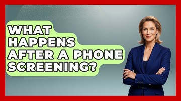What Happens After A Phone Screening? - Job Success Network