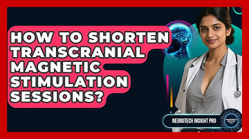 How To Shorten Transcranial Magnetic Stimulation Sessions? - Neurotech Insight Pro