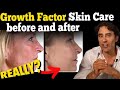 IS GROWTH FACTOR SKIN CARE WORTH IT?? || Dr Rajani