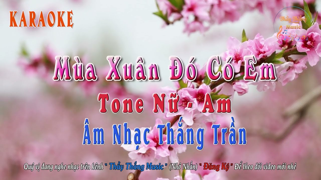 Mùa Xuân Đó Có Em - Tone Nữ    Am