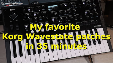 My favorite Korg Wavestate patches in 35 minutes