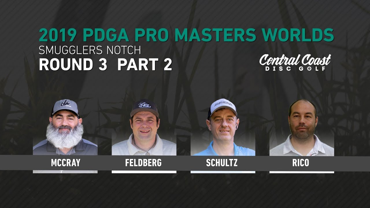 2019 PDGA Masters Worlds Round 3 Part 2 McCray, Feldberg, Schultz