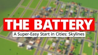 THE BATTERY | A Super-Easy Start in Cities: Skylines screenshot 4