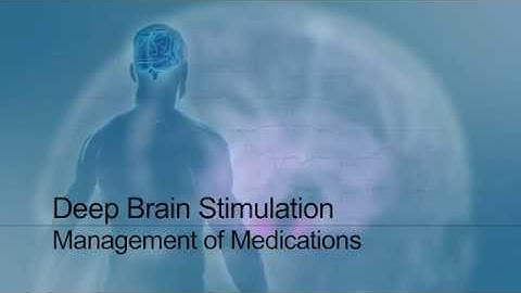 Deep Brain Stimulation    Management of Medications