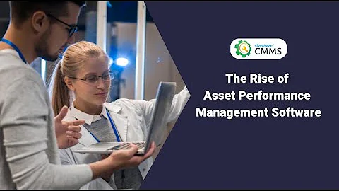 The Rise of Asset Performance Management APM Software